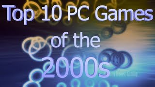 Top 10 PC Games of the 2000s  Brutally Honest List [upl. by Massingill]