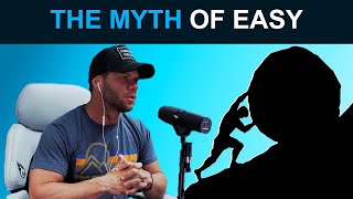 The Myth of Easy  Episode 274 [upl. by Ahseram479]