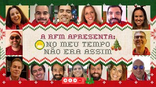 NATAL RFM quotNo Meu Tempo Não Era Assimquot [upl. by Roberta]