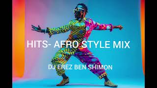 HITS AFRO STYLE MIX [upl. by Gayner]