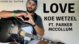 SUPER SIMPLE Love Koe Wetzel ft Parker McCollum Guitar Lesson  Tutorial [upl. by Fugate550]