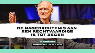 De nagedachtenis aan een rechtvaardige is tot zegen  Evangelist Jan Zijlstra 1938  2021 [upl. by Zurn]