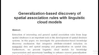 Generalization based discovery of spatial association rules with linguistic cloud models [upl. by Ehcsrop748]