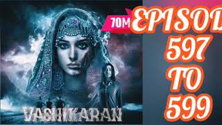 vashikaranep 597598599 वशीकरण episode 597 to 699 vashikaran pocketfm [upl. by Aihsak]