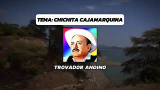 CHICHITA CAJAMARQUINA TROVADOR ANDINO audio video [upl. by Ecyt]