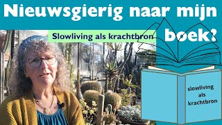 Nieuwsgierig naar mijn boek in wording Slowliving als krachtbron [upl. by Daberath]