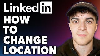 How to Change LinkedIn Location Full 2024 Guide [upl. by Uno]