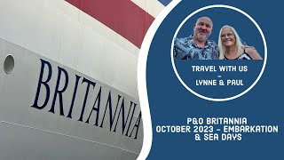 PampO Britannia  October 2023  Embarkation amp Sea Days [upl. by Nyleikcaj]