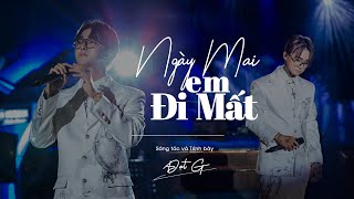 Đạt G  Ngày Mai Em Đi Mất  Live at MayLangThangOfficial DatGMusic [upl. by Thom]