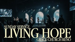 Living Hope  Grace Church Reno [upl. by Sigmund314]