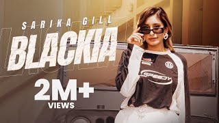 Blackia  Official Music Video  Sarika Gill  Shree brar  Desi Crew  New Punjabi Song 2024 [upl. by Arrim]