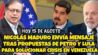 MADURO ENVÍA MENSAJE TRAS PROPUESTAS DE LULA Y PETRO PARA SOLUCIONAR CRISlS EN VENEZUELA [upl. by Bowman744]