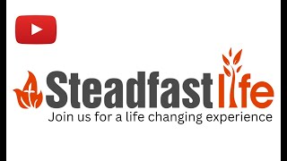 STEADFAST LIFE CHURCH To Love and Be Loved [upl. by Negeam]