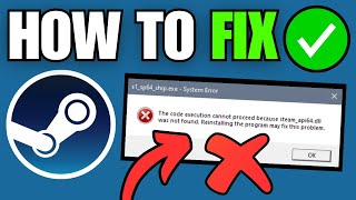 FIX The Code Execution Cannot Proceed Because Steamapi64dll Not Found [upl. by Elletsirk]