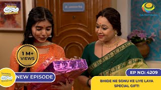 NEW Ep 4209  Bhide ne Sonu ke Liye Laya Special Gift  Taarak Mehta Ka Ooltah Chashmah [upl. by Nnateragram]