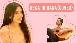 Uska Hi Bana  Rough Cover  Nehaal Naseem  Arijit Singh [upl. by Cesar]