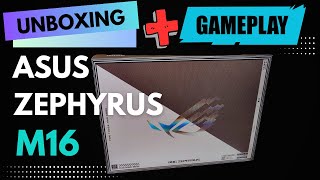 ASUS ROG Zephyrus M16 Unboxing amp Gameplay [upl. by Maharg]