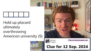 Minute Cryptic Clue 79 for 12 Sep 2024 Hold up placard ultimately overthrowing American University [upl. by Zehc]