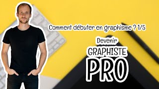 Comment débuter en graphisme  15 Comment devenir graphiste professionnel [upl. by Aiyt]