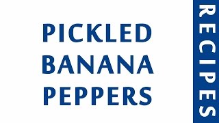 PICKLED BANANA PEPPERS  DIABETIC RECIPES  STEP BY STEP  HEALTHY RECIPES [upl. by Longo]