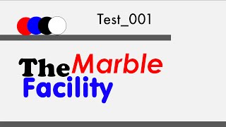 The Marble Facility  Test001 [upl. by Kenon]