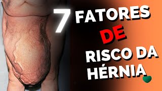 7 fatores de risco da hérnia inguinal HÉRNIA NA VIRILHA [upl. by Ruthanne]