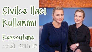 Ashley Joy  Sivilce İlacı Kullanımı  Roaccutane [upl. by Burl]