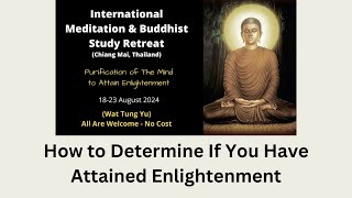 International Retreat  How to Determine If You Have Attained Enlightenment [upl. by Eelesor334]