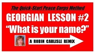 Georgian Language Lesson 2 quotWhat Is Your Namequot  Robin Carlisle Recommends Peace Corps Training [upl. by Shanleigh]