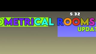 GEOMETRICAL ROOMS UPDATE 0 FULL VERSION [upl. by Atnohsal]