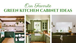 Our 7 Favorite Green Kitchen Cabinet Ideas [upl. by Lissa]