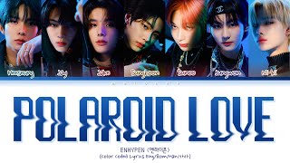 Official Audio ENHYPEN Polaroid Love Lyrics 엔하이픈 폴라로이드 러브 가사 Lyrics Color Coded Lyrics [upl. by Hannibal143]