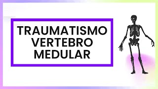 🔴 TRAUMATISMO VERTEBRO MEDULAR TVM [upl. by Norreht]