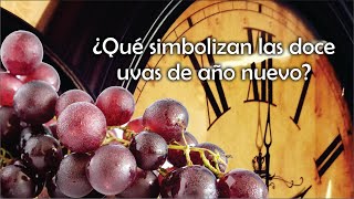 ¿Qué simbolizan las doce uvas de año nuevo [upl. by Are]