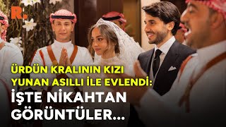 Ürdün kralının kızı Yunan asıllı ile evlendi İşte nikahtan görüntüler… [upl. by Czarra]