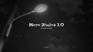 Mere Dholna 3O Sonu Nigam VersionLofiSlowedReverbBhool Bhulaiyaa 3Sad lofi songtseries [upl. by Nomolas]