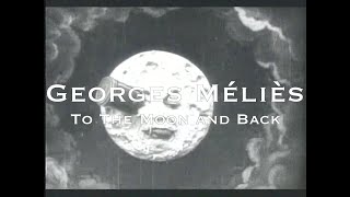 George Méliès To The Moon and Back [upl. by Xila]