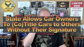 State Allows Car Owners To CoTitle Cars to Others Without Their Signature [upl. by Enirahtak743]