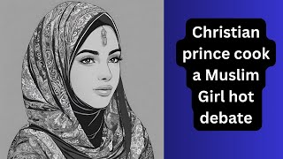 Christian prince vs Muslim Girl hot debate Reaction [upl. by Cohbath]