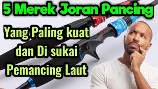 5 Merek Joran Pancing Yang Paling Kuat dan Disukai Pemancing Laut [upl. by Ikik]