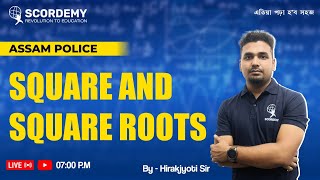 ASSAM POLICE  SI  SQUARE AND SQUARE ROOTS  BY HIRAKJYOTI SIR  SCORDEMY এতিয়া পঢ়া হব সহজ [upl. by Lemert388]