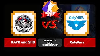 BeReddy 4  CS2 Championship  KAVO and SHO vs OnlyVans  Div 2  Group B  Bo3 [upl. by Janiuszck]