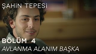 Şahin Tepesi 4 Bölüm  Avlanma Alanım Başka [upl. by Lekim]