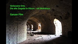 Verlassene Orte  Die alte Ziegelei in Pilsum mit Wohnhaus am 04112017  Doku deutsch [upl. by Alba610]