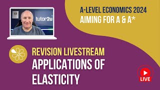 Applications of Elasticity  Livestream  Aiming for AA Economics 2024 [upl. by Dodi]