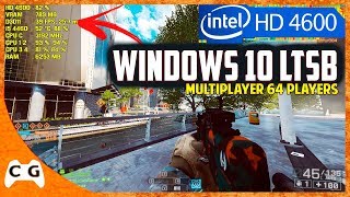 Battlefield 4 Multiplayer 64 Players Na Intel HD Graphics 4600 No Windows 10 LTSB 401 [upl. by Orlan]