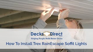 How to Install Trex RainEscape Soffit Lights [upl. by Neelrahs]