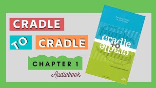 Cradle to Cradle book  Audiobook  Chapter 1 A Question of Design [upl. by Adnileb]