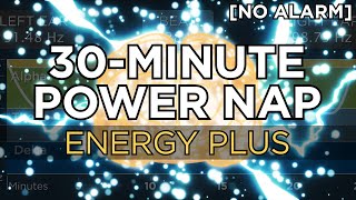 30minute POWER NAP for More Energy 3 Hour Benefit  The Best Binaural Beats No Alarm [upl. by Bushore]