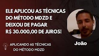 Ele aplicou as técnicas do método MDZD e deixou pagar R3000000 DE JUROS [upl. by Ahsinert]